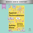 Against Technoableism: Rethinking Who Needs Improvement Audiobook