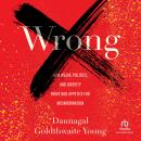 Wrong: How Media, Politics, and Identity Drive Our Appetite for Misinformation Audiobook