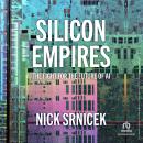 Silicon Empires: The Fight for the Future of AI Audiobook