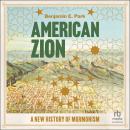 American Zion: A New History of Mormonism Audiobook