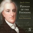 Penman of the Founding: A Biography of John Dickinson Audiobook