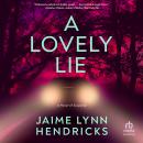 A Lovely Lie, Jaime Lynn Hendricks