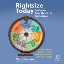 Cover of Rightsize Today to Create Your Best Life Tomorrow: A Motivational Guide for Those Seeking Their Ideal Home Later in Life