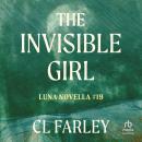 The Invisible Girl: Luna Novella Audiobook