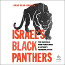 Israel's Black Panthers: The Radicals Who Punctured a Nation's Founding Myth Audiobook
