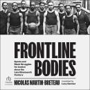 Frontline Bodies: Sports and Black Struggles for Justice since the Late Nineteenth Century Audiobook