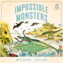 Cover of Impossible Monsters: Dinosaurs, Darwin, and the Battle Between Science and Religion