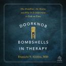 Doorknob Bombshells in Therapy: The Deadline, the Brain, and Why It Is Important to End on Time, Daniela V. Gitlin