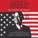 A Pathway to American Renewal: Red, White, and Black Volume II Audiobook