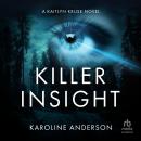 Killer Insight: A Kaitlyn Kruse Novel Audiobook