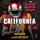The California Kid: From USC Golden Boy to International Drug Kingpin Audiobook