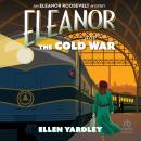 Eleanor and the Cold War: An Eleanor Roosevelt Mystery Audiobook