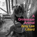 A Grotesque Animal Audiobook