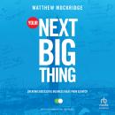 Your Next Big Thing: Creating Successful Business Ideas from Scratch Audiobook