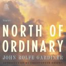 North of Ordinary Audiobook