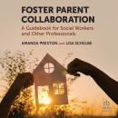 Foster Parent Collaboration: A Guidebook for Social Workers and Other Professionals Audiobook