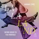 La La Land: Oxford Guides to Film Musicals Audiobook