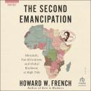 The Second Emancipation: Nkruman, Pan-Africanism, and Global Blackness at High Tide Audiobook
