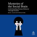 Mysteries of the Social Brain: Understanding Human Behavior Through Science Audiobook