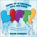 LIFT!: Going up if teaching gets you down Audiobook