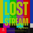 Lost in the Stream: How Algorithms Redefined the Way Movies Are Made and Watched Audiobook