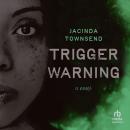 Trigger Warning: A Novel Audiobook