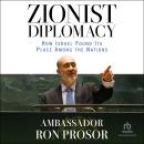 Zionist Diplomacy: How Israel Found Its Place Among the Nations Audiobook