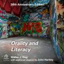 Orality and Literacy: 30th Anniversary Edition Audiobook