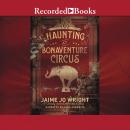 The Haunting at Bonaventure Circus Audiobook