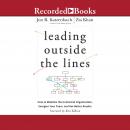 Leading Outside the Lines: How to Mobilize the (In)formal Organization, Energize Your Team, and Get  Audiobook