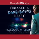 Finessed a Dope Boy's Heart Audiobook