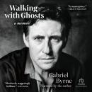Walking with Ghosts: A Memoir, Gabriel Byrne