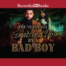 Snatched Up by a Bad Boy Audiobook