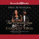 The Purest Love for the Coldest Thug Audiobook