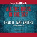 All the Birds in the Sky 'International Edition' Audiobook