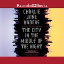 The City in the Middle of the Night 'International Edition' Audiobook