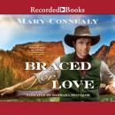 Braced for Love Audiobook