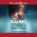 You Sexy Thing, Cat Rambo