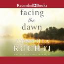 Facing the Dawn, Cynthia Ruchti