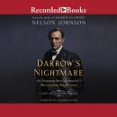 Darrow's Nightmare: The Forgotten Story of America's Most Famous Trial Lawyer (Los Angeles 1911-1913 Audiobook