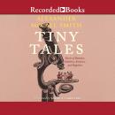 Tiny Tales: Stories of Romance, Ambition, Kindness, and Happiness, Alexander McCall Smith