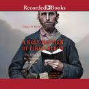 A Holy Baptism of Fire and Blood: The Bible and the American Civil War Audiobook