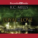Loyal to His Love Audiobook