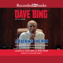 Attacking the Rim: My Journey from NBA Legend to Business Leader to Big-City Mayor to Mentor Audiobook