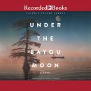 Under the Bayou Moon Audiobook