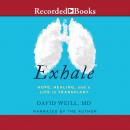Exhale: Hope, Healing, and Life in Transplant Audiobook