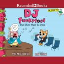 DJ Funkyfoot: The Show Must Go Oink Audiobook