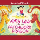 Amy Wu and the Patchwork Dragon Audiobook