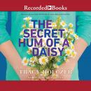 The Secret Hum of a Daisy Audiobook