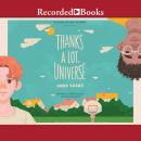 Thanks A Lot, Universe Audiobook